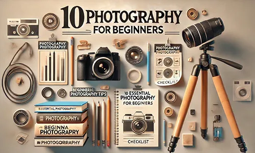 10 Essential Photography Tips for Beginners